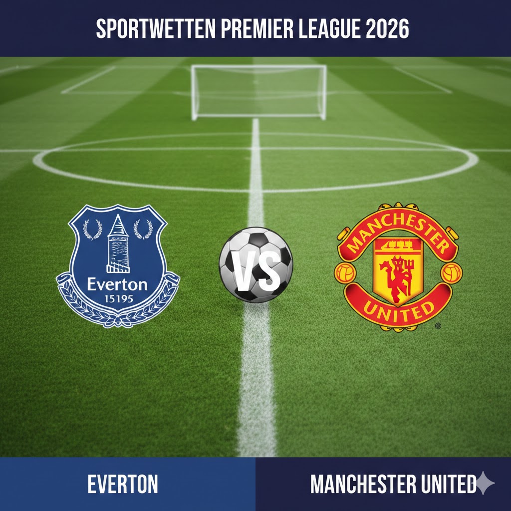 Sportwetten Premier League 2026 : Everton vs Manchester United - 27. Spieltag